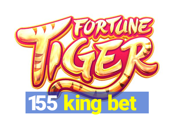 155 king bet